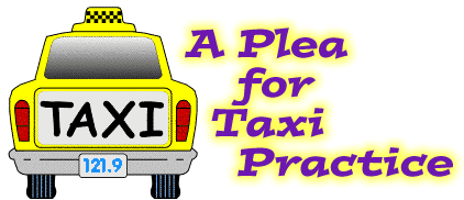 A Plea for Taxi Practice