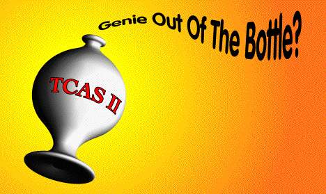 TCAS 2, Genie Out Of The Bottle?